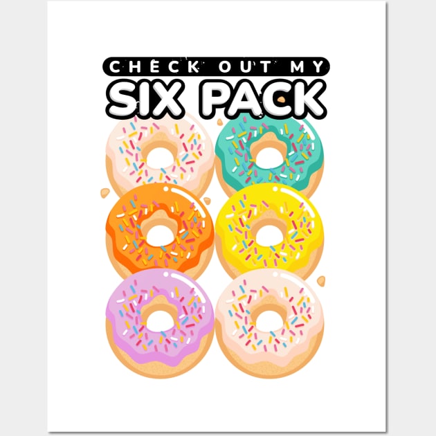 Check Out My Six Pack Funny Donut Wall Art by szymonkalle